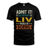 LIV HH88-K2–Personalized Funny Quote Apparel “Life Without NAME Would Be Boring”