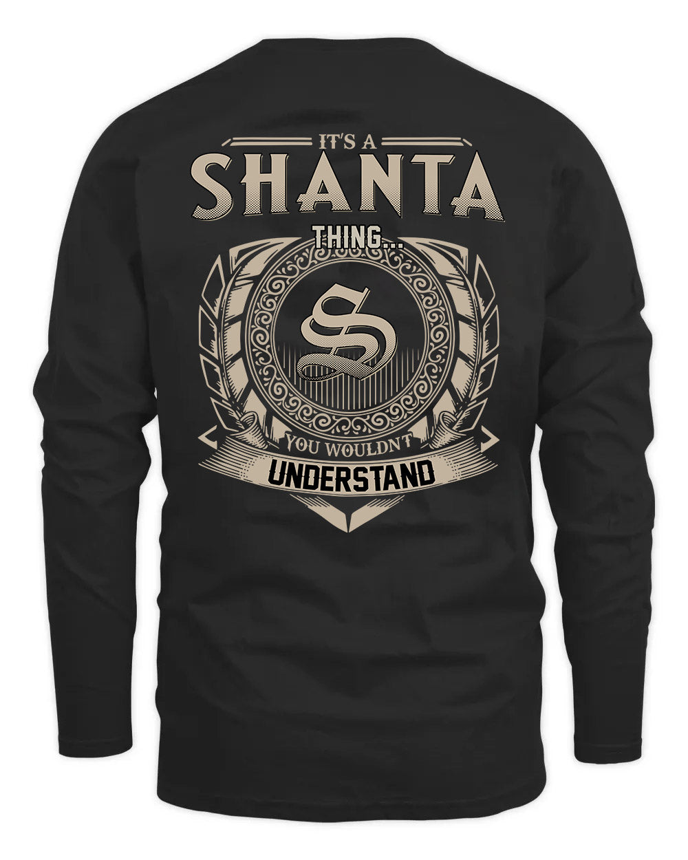 SHANTA HH88-K2–Personalized Name Quote Apparel “It’s a/an NAME Thing You Wouldn’t Understand”