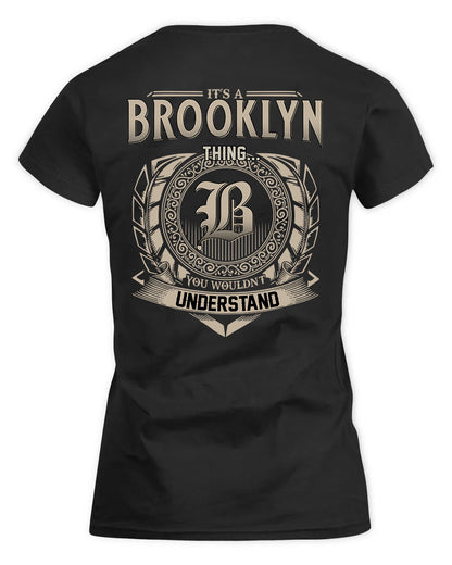 BROOKLYN HH88-K2–Personalized Name Quote Apparel “It’s a/an NAME Thing You Wouldn’t Understand”