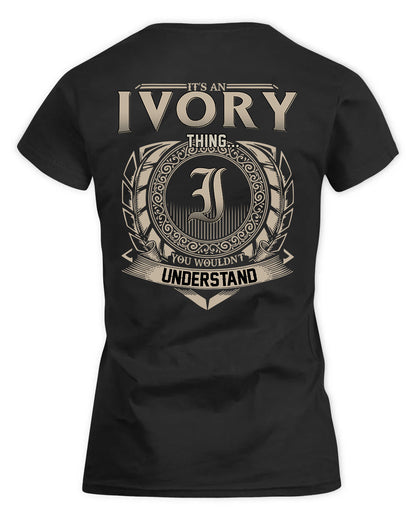 IVORY HH88-K2–Personalized Name Quote Apparel “It’s a/an NAME Thing You Wouldn’t Understand”