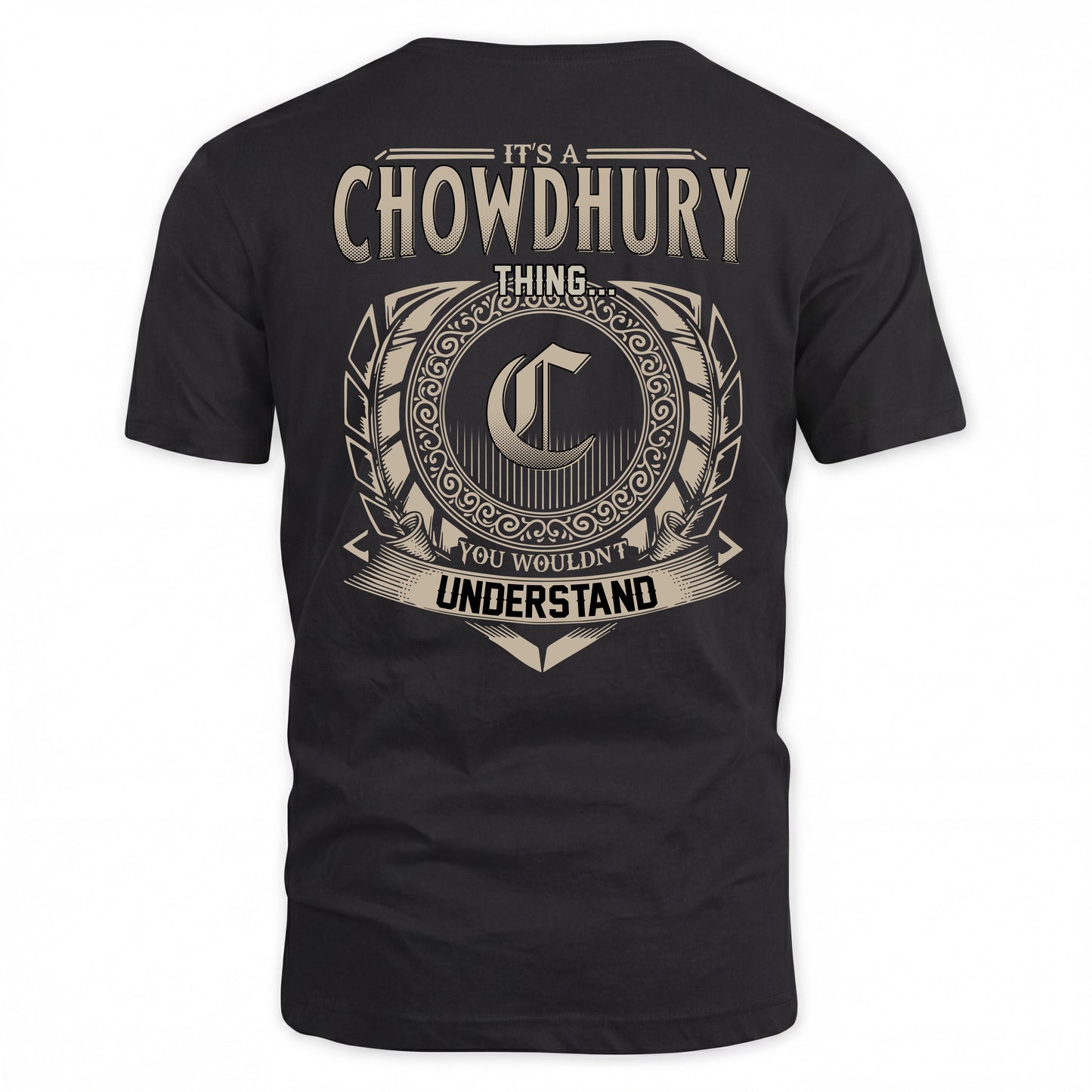 CHOWDHURY HH88-K2–Personalized Name Quote Apparel “It’s a/an NAME Thing You Wouldn’t Understand”