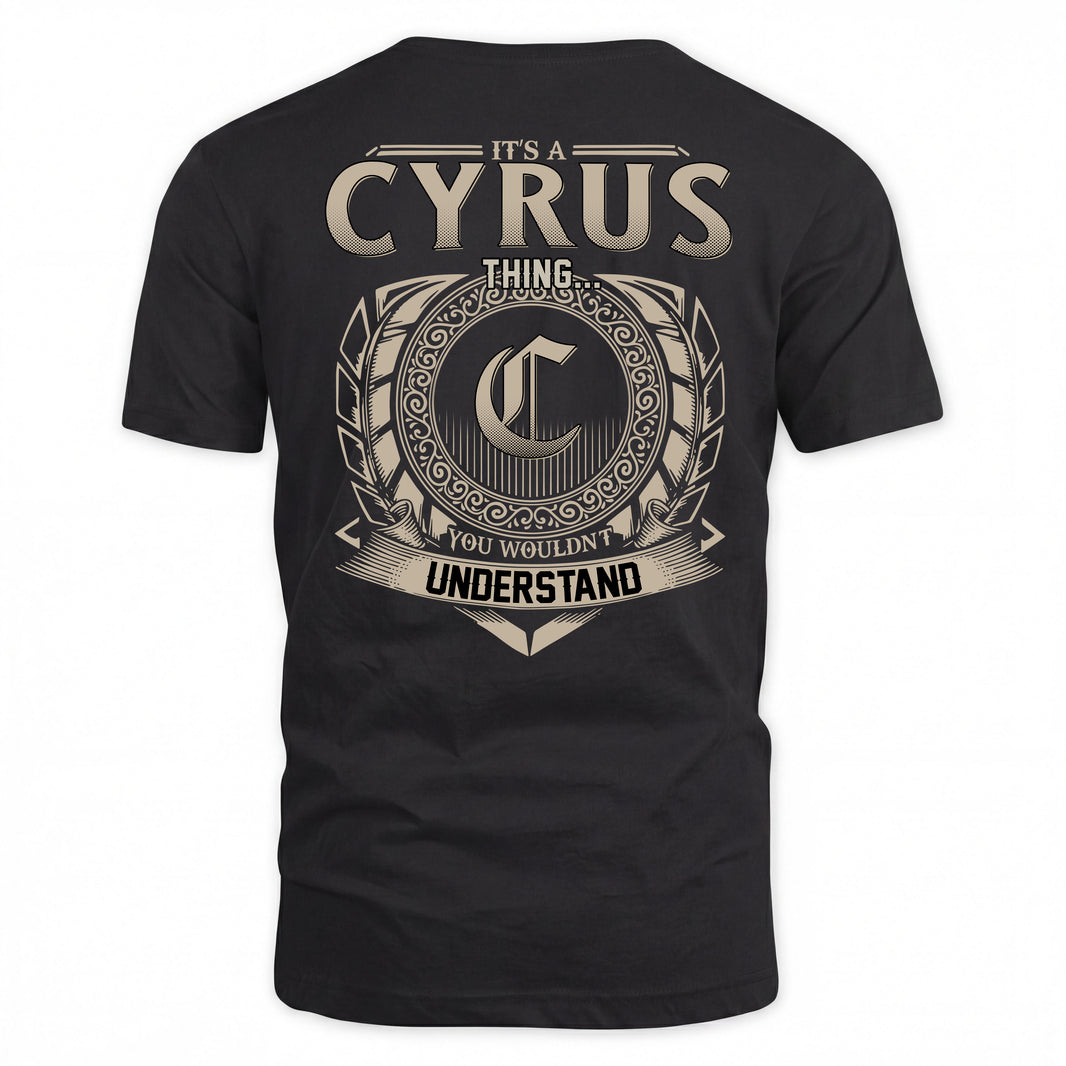 CYRUS HH88-K2–Personalized Name Quote Apparel “It’s a/an NAME Thing You Wouldn’t Understand”