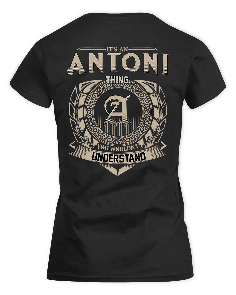 ANTONI HH88-K2–Personalized Name Quote Apparel “It’s a/an NAME Thing You Wouldn’t Understand”