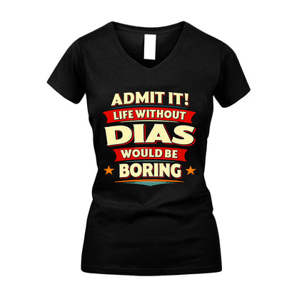 DIAS HH88-K2-106–Personalized Funny Quote Apparel “Life Without NAME Would Be Boring”