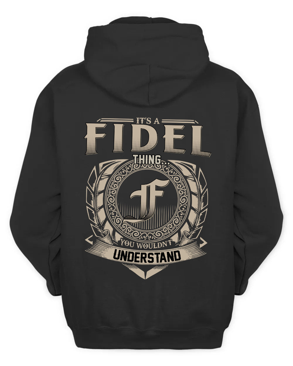 FIDEL HH88-K2–Personalized Name Quote Apparel “It’s a/an NAME Thing You Wouldn’t Understand”