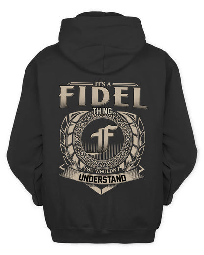 FIDEL HH88-K2–Personalized Name Quote Apparel “It’s a/an NAME Thing You Wouldn’t Understand”