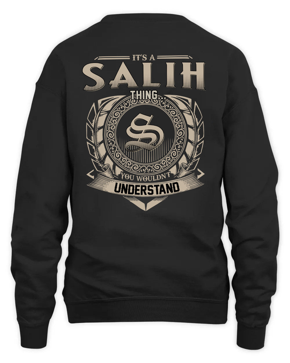 SALIH HH88-K2–Personalized Name Quote Apparel “It’s a/an NAME Thing You Wouldn’t Understand”