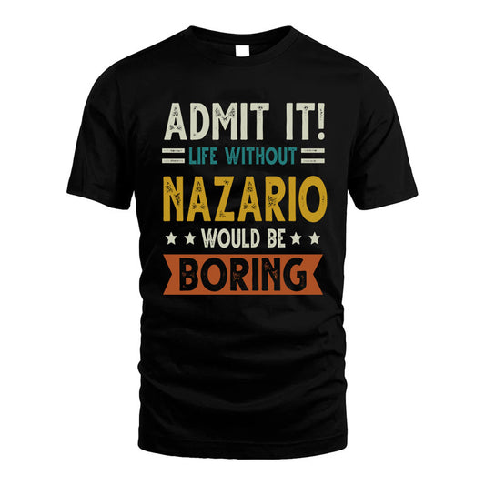 FAIRCLOTH HH88-K2–Personalized Funny Quote Apparel “Life Without NAME Would Be Boring”