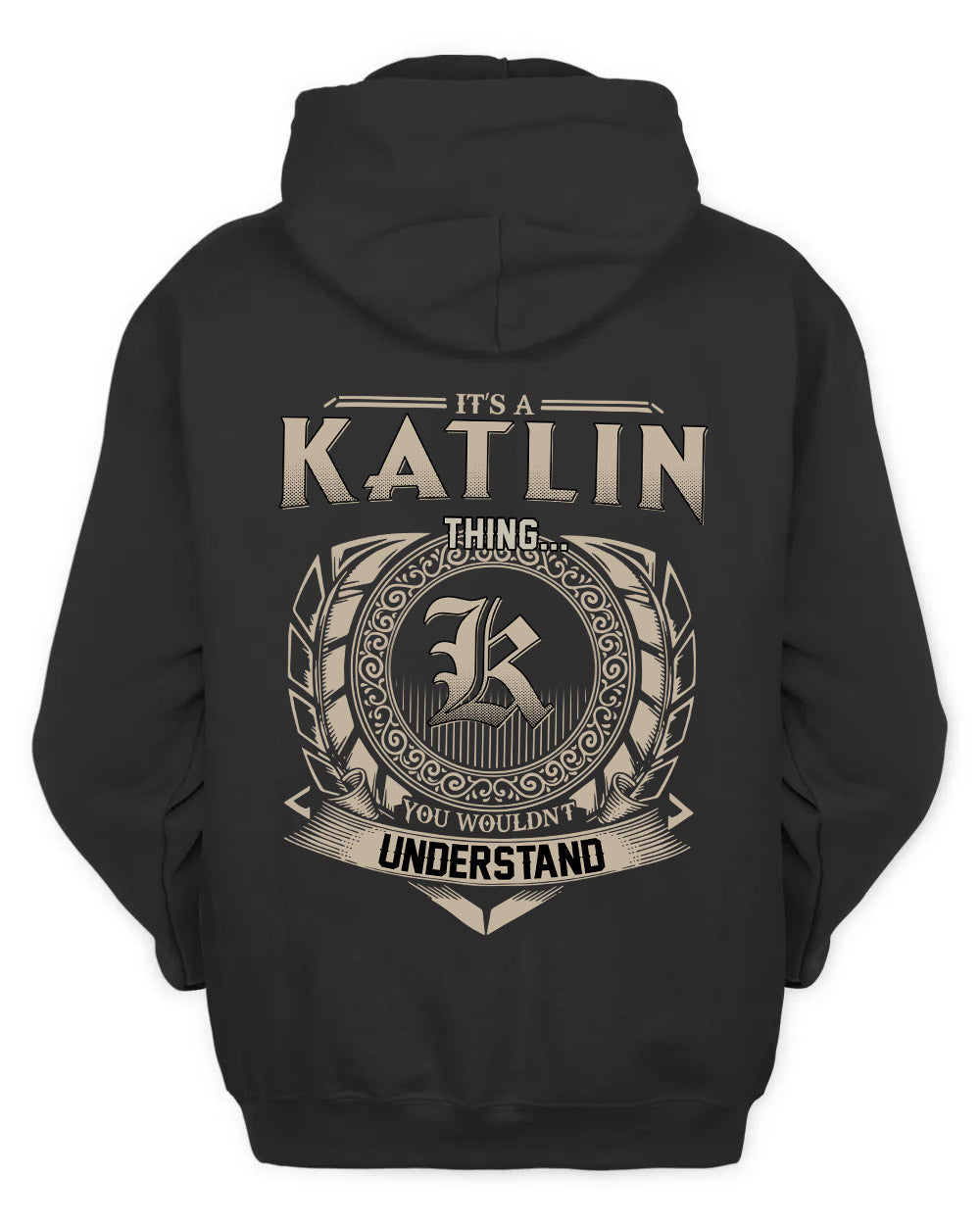 KATLIN HH88-K2–Personalized Name Quote Apparel “It’s a/an NAME Thing You Wouldn’t Understand”
