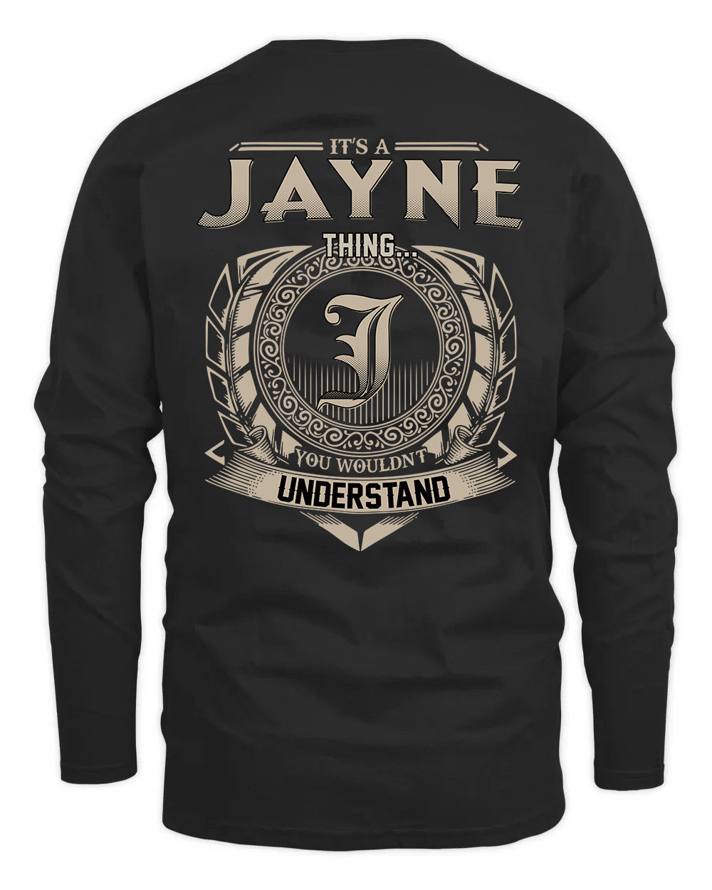 JAYNE HH88-K2–Personalized Name Quote Apparel “It’s a/an NAME Thing You Wouldn’t Understand”