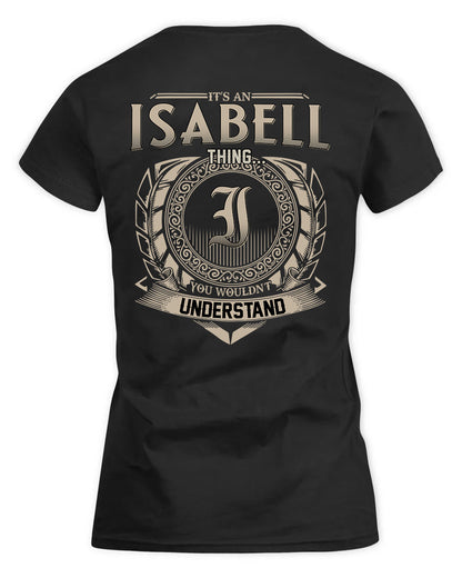 ISABELL HH88-K2–Personalized Name Quote Apparel “It’s a/an NAME Thing You Wouldn’t Understand”