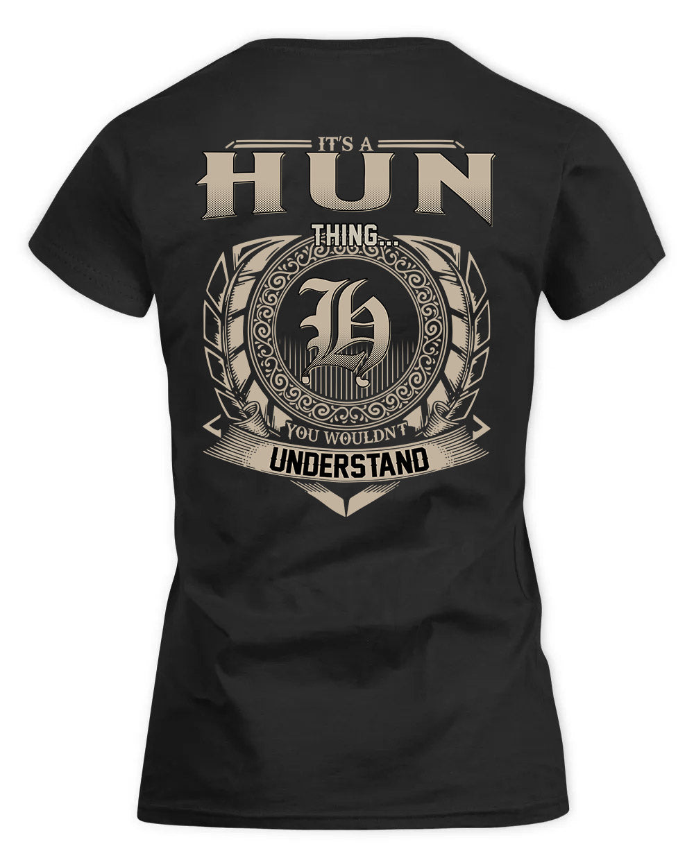 HUN HH88-K2–Personalized Name Quote Apparel “It’s a/an NAME Thing You Wouldn’t Understand”