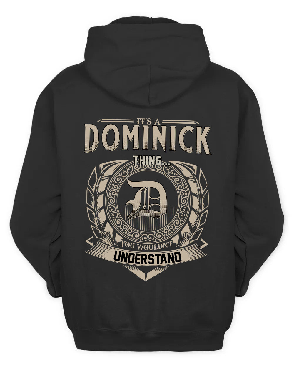 DOMINICK HH88-K2–Personalized Name Quote Apparel “It’s a/an NAME Thing You Wouldn’t Understand”