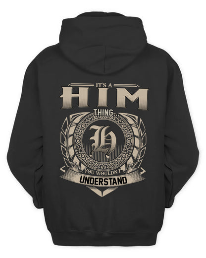 HIM HH88-K2–Personalized Name Quote Apparel “It’s a/an NAME Thing You Wouldn’t Understand”