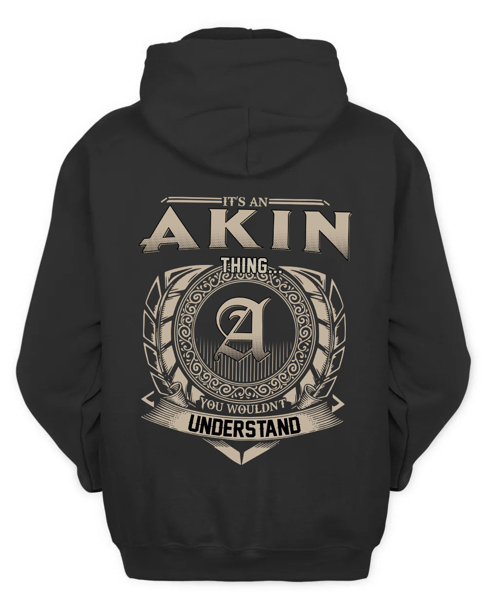 AKIN HH88-K2–Personalized Name Quote Apparel “It’s a/an NAME Thing You Wouldn’t Understand”