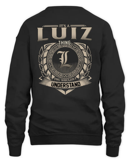 LUIZ HH88-K2–Personalized Name Quote Apparel “It’s a/an NAME Thing You Wouldn’t Understand”