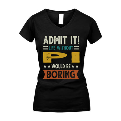 PI HH88-K2–Personalized Funny Quote Apparel “Life Without NAME Would Be Boring”