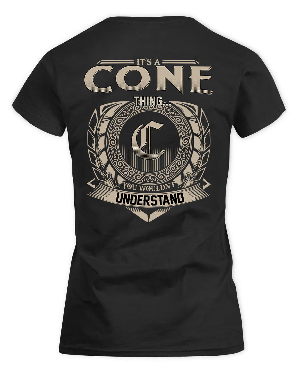 CONE HH88-K2–Personalized Name Quote Apparel “It’s a/an NAME Thing You Wouldn’t Understand”
