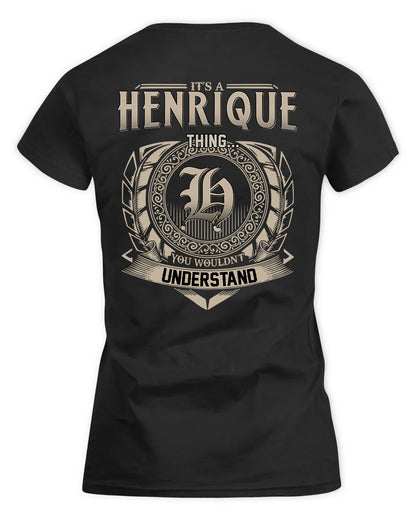 HENRIQUE HH88-K2–Personalized Name Quote Apparel “It’s a/an NAME Thing You Wouldn’t Understand”