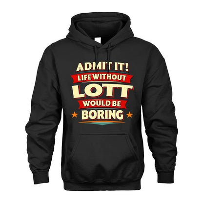 LOTT HH88-K2-106–Personalized Funny Quote Apparel “Life Without NAME Would Be Boring”