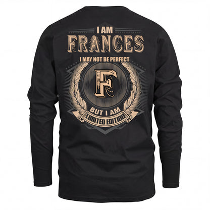 FRANCES 2K-101–Personalized Name Quote Apparel “I Am NAME May Not Be Perfect But I Am Limited Edition”
