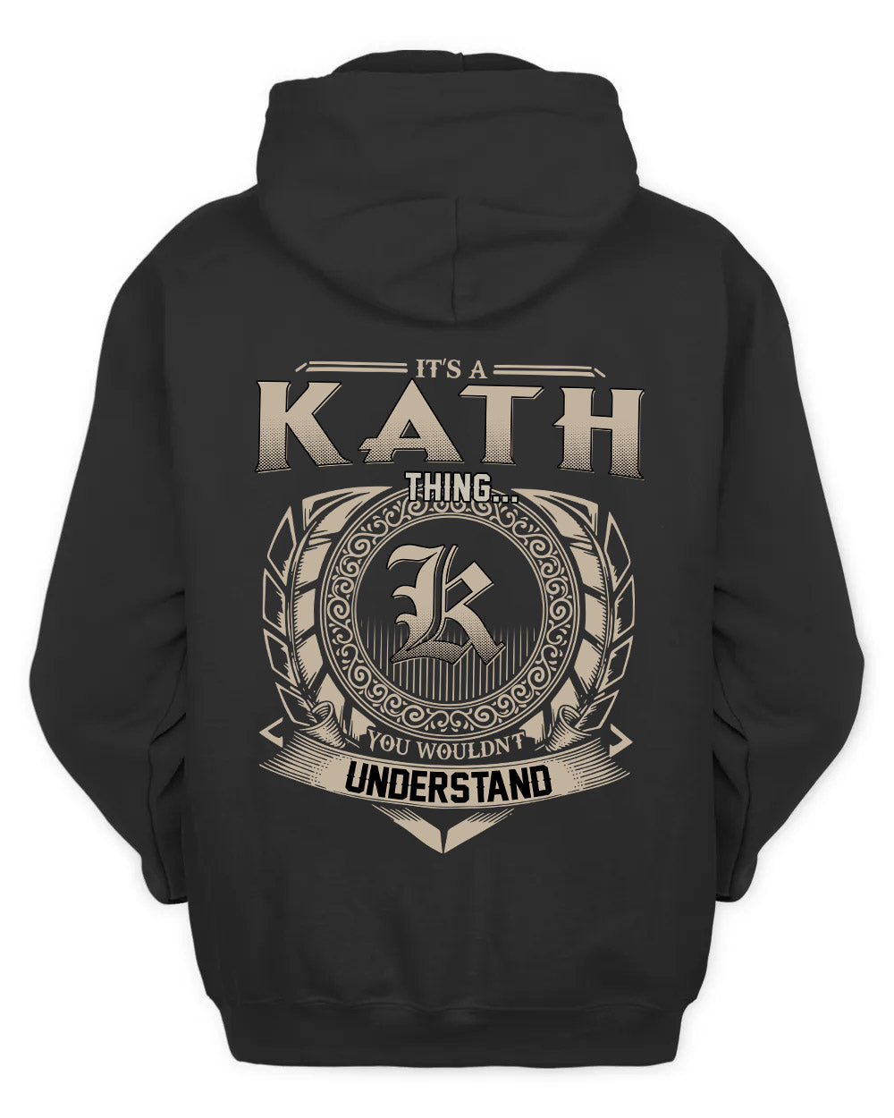 KATH HH88-K2–Personalized Name Quote Apparel “It’s a/an NAME Thing You Wouldn’t Understand”
