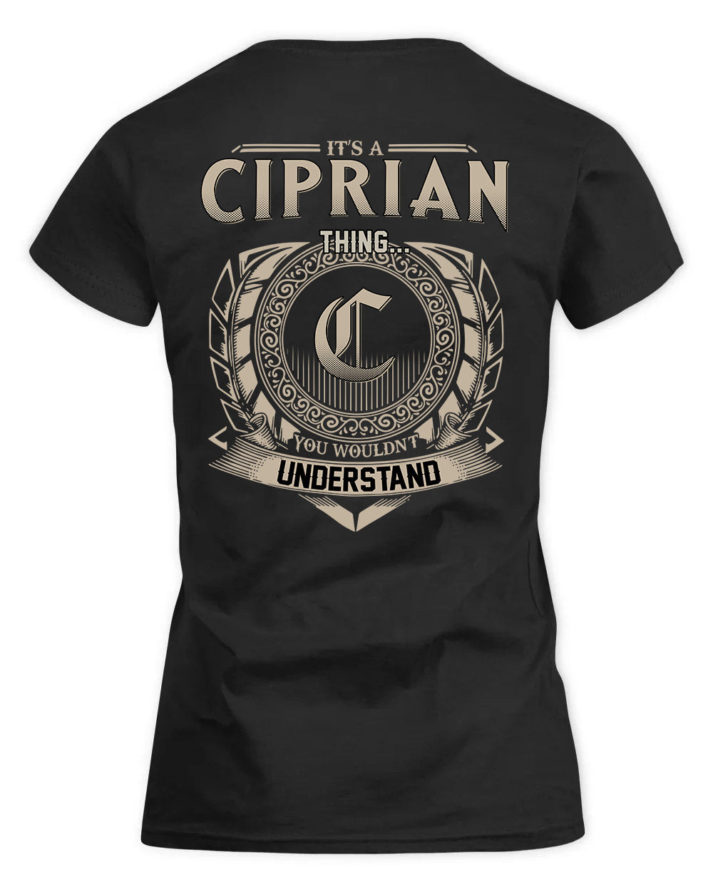 CIPRIAN HH88-K2–Personalized Name Quote Apparel “It’s a/an NAME Thing You Wouldn’t Understand”