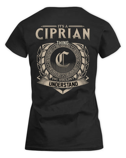 CIPRIAN HH88-K2–Personalized Name Quote Apparel “It’s a/an NAME Thing You Wouldn’t Understand”