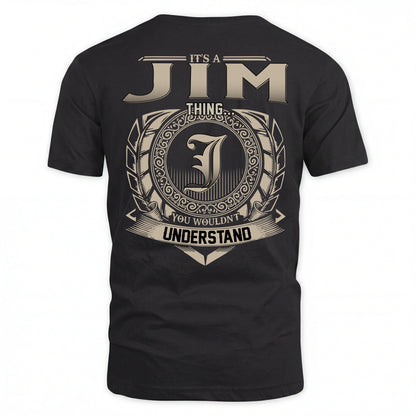 JIM HH88-K2–Personalized Name Quote Apparel “It’s an NAME Thing You Wouldn’t Understand”