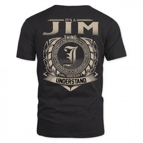 JIM HH88-K2–Personalized Name Quote Apparel “It’s an NAME Thing You Wouldn’t Understand”
