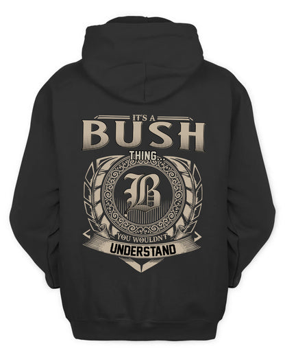 BUSH HH88-K2–Personalized Name Quote Apparel “It’s a/an NAME Thing You Wouldn’t Understand”