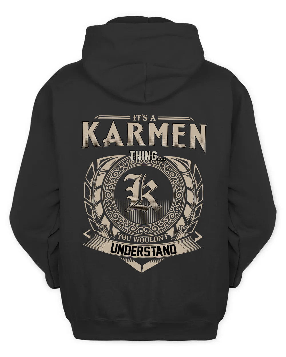 KARMEN HH88-K2–Personalized Name Quote Apparel “It’s a/an NAME Thing You Wouldn’t Understand”