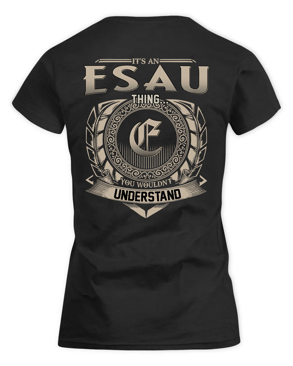 ESAU HH88-K2–Personalized Name Quote Apparel “It’s a/an NAME Thing You Wouldn’t Understand”