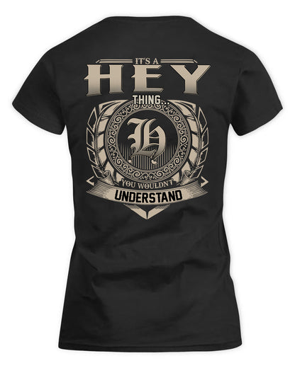 HEY HH88-K2–Personalized Name Quote Apparel “It’s a/an NAME Thing You Wouldn’t Understand”