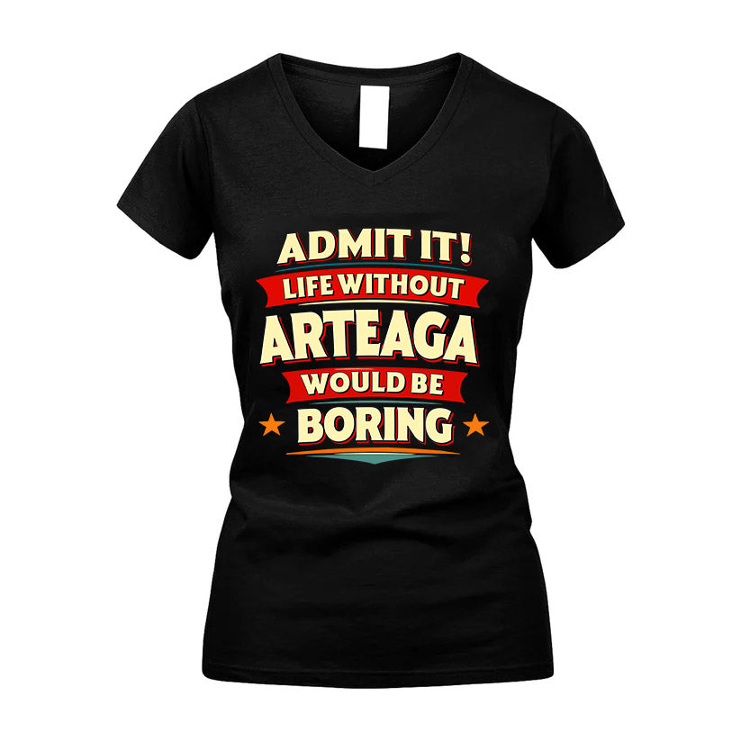 ARTEAGA HH88-K2-106–Personalized Funny Quote Apparel “Life Without NAME Would Be Boring”