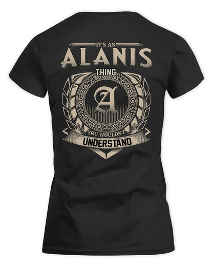 ALANIS HH88-K2–Personalized Name Quote Apparel “It’s a/an NAME Thing You Wouldn’t Understand”