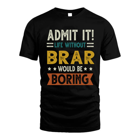 AURELIA HH88-K2–Personalized Funny Quote Apparel “Life Without NAME Would Be Boring”