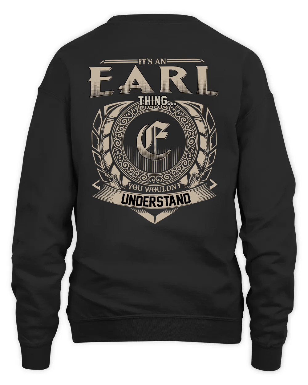 EARL HH88-K2–Personalized Name Quote Apparel “It’s a/an NAME Thing You Wouldn’t Understand”