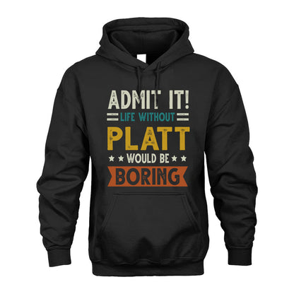 FRIES HH88-K2–Personalized Funny Quote Apparel “Life Without NAME Would Be Boring”
