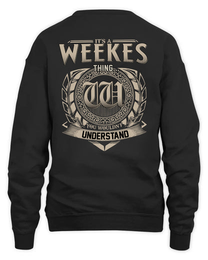 WEEKES HH88-K2–Personalized Name Quote Apparel “It’s a/an NAME Thing You Wouldn’t Understand”