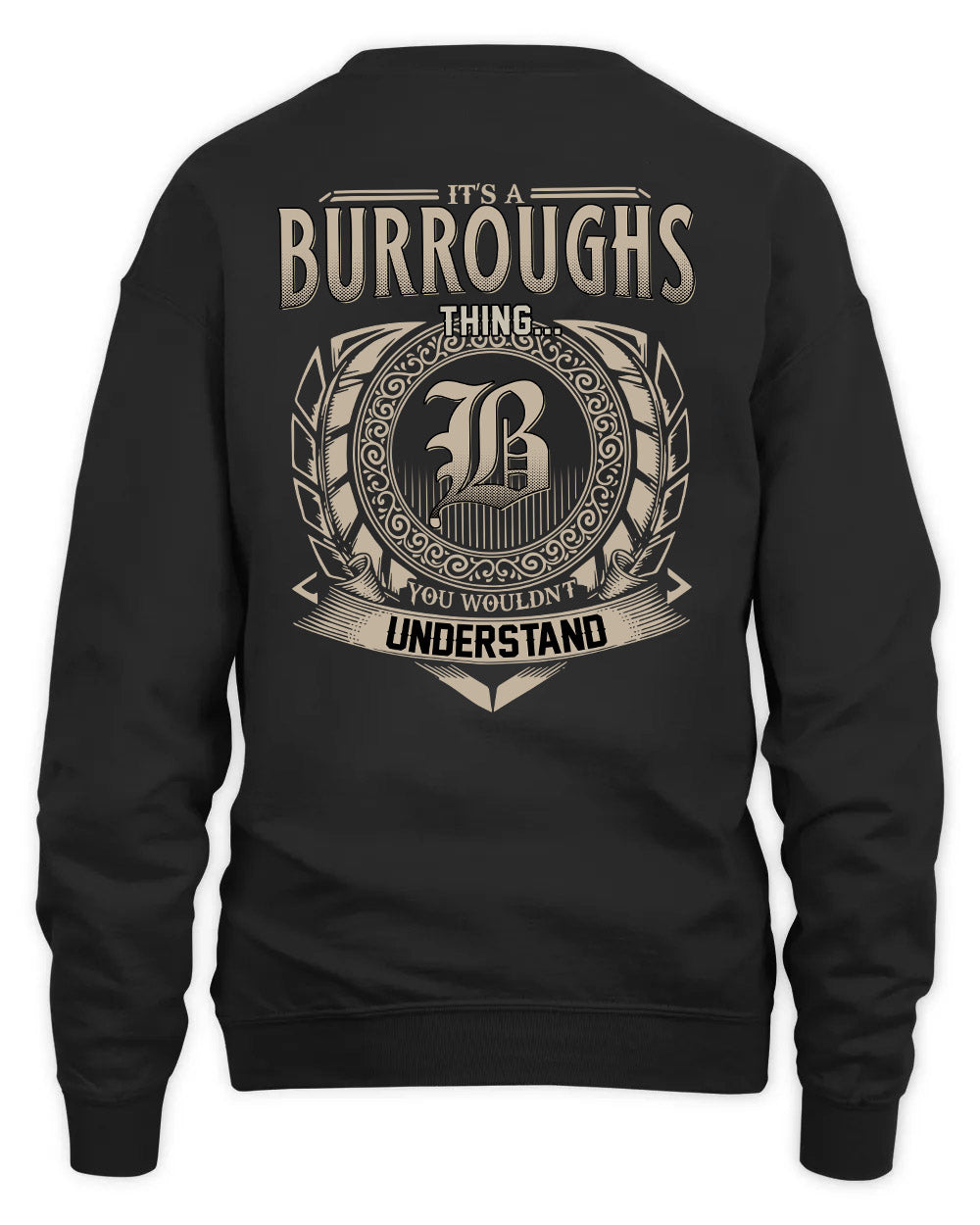 BURROUGHS HH88-K2–Personalized Name Quote Apparel “It’s a/an NAME Thing You Wouldn’t Understand”