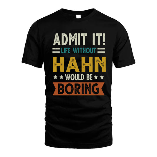 CERVANTEZ HH88-K2–Personalized Funny Quote Apparel “Life Without NAME Would Be Boring”