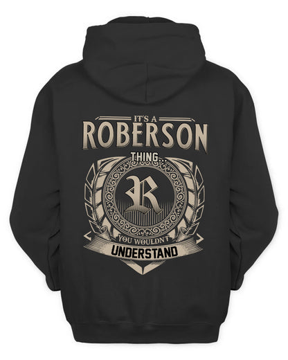 ROBERSON HH88-K2–Personalized Name Quote Apparel “It’s a/an NAME Thing You Wouldn’t Understand”