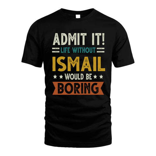COLORADO HH88-K2–Personalized Funny Quote Apparel “Life Without NAME Would Be Boring”