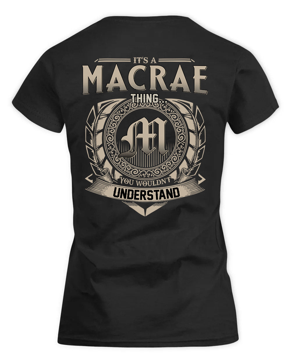 MACRAE HH88-K2–Personalized Name Quote Apparel “It’s a/an NAME Thing You Wouldn’t Understand”