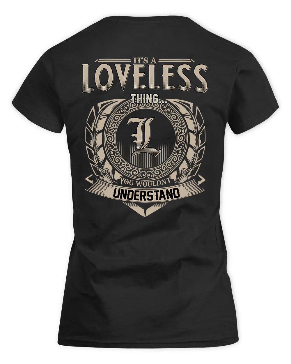 LOVELESS HH88-K2–Personalized Name Quote Apparel “It’s a/an NAME Thing You Wouldn’t Understand”
