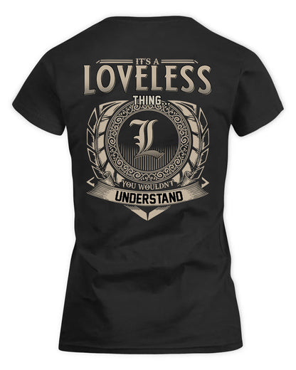 LOVELESS HH88-K2–Personalized Name Quote Apparel “It’s a/an NAME Thing You Wouldn’t Understand”