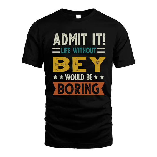 ARMAND HH88-K2–Personalized Funny Quote Apparel “Life Without NAME Would Be Boring”