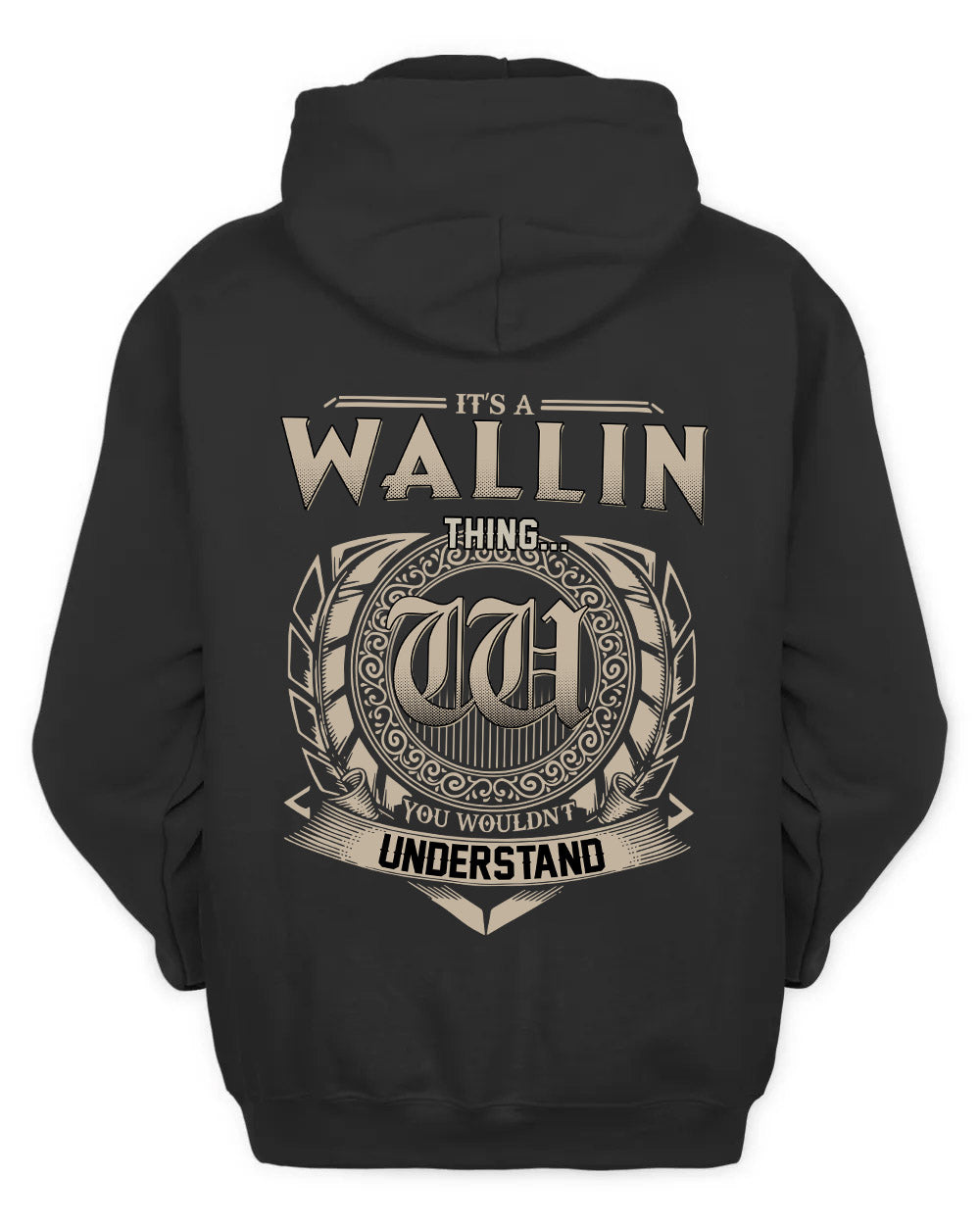 WALLIN HH88-K2–Personalized Name Quote Apparel “It’s a/an NAME Thing You Wouldn’t Understand”