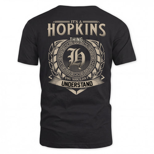 HOPKINS HH88-K2–Personalized Name Quote Apparel “It’s a/an NAME Thing You Wouldn’t Understand”